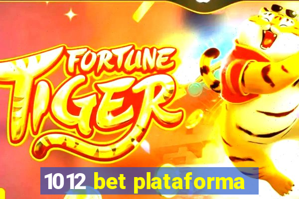 1012 bet plataforma